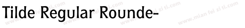 Tilde Regular Rounde字体转换